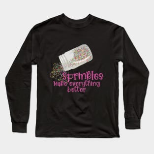 Sprinkles Make Everything Better Long Sleeve T-Shirt